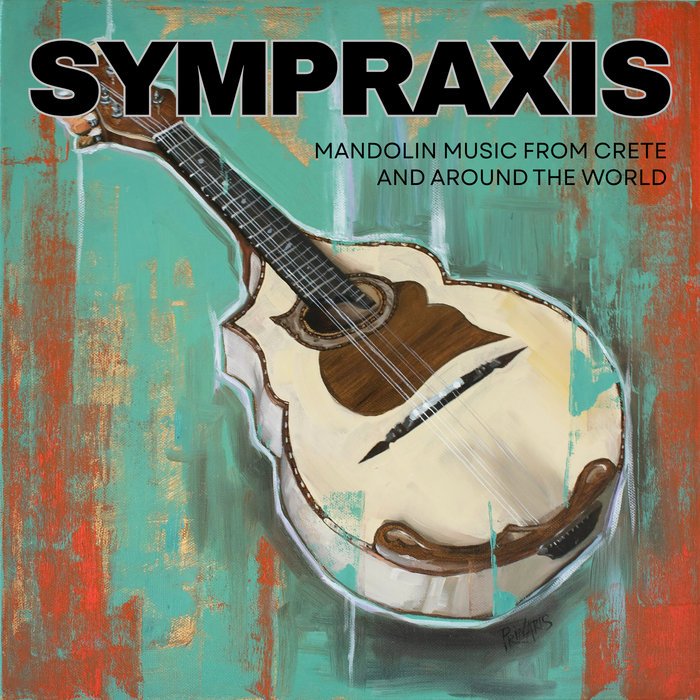 Sympraxis: Mandolin Music from Crete and Around the World